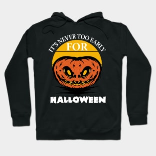 Its never too early for halloween Pumpkin Vintage Hoodie